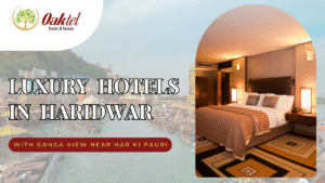 Luxury Hotels in Haridwar with Ganga View near Har Ki Pauri