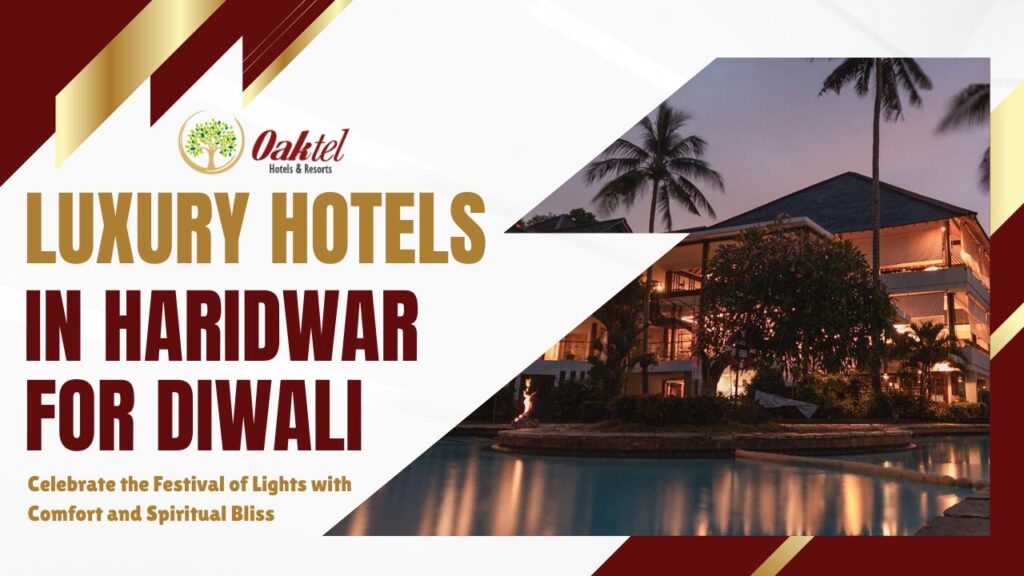 Luxury Hotels in Haridwar for Diwali – Celebrate the Festival of Lights with Comfort and Spiritual Bliss