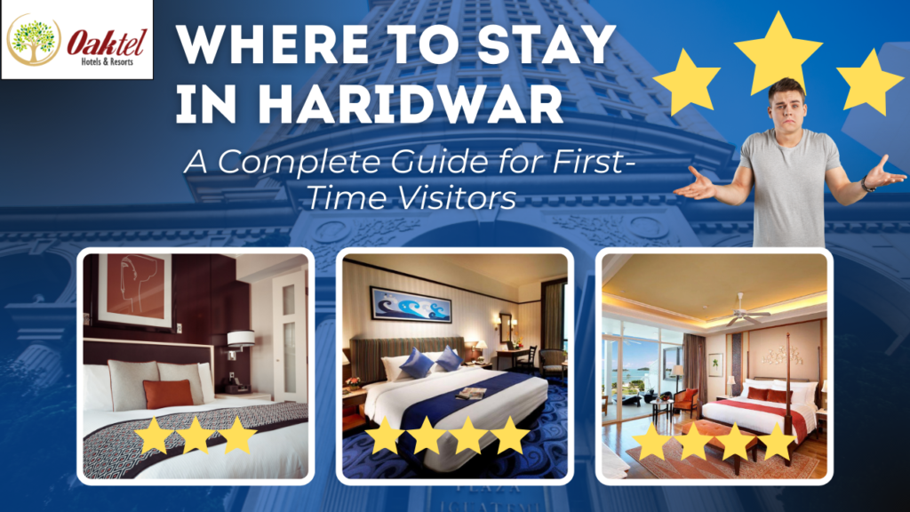Where to Stay in Haridwar: A Complete Guide for First-Time Visitors