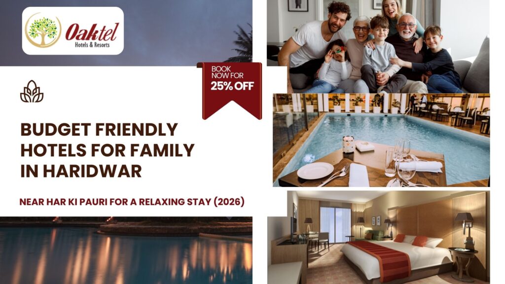 Budget Friendly Hotels for Family in Haridwar Near Har Ki Pauri for a Relaxing Stay (2026)
